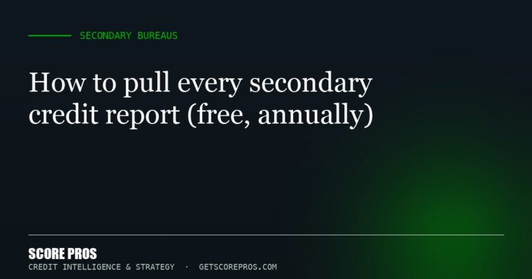 How to pull every secondary credit report (free, annually)