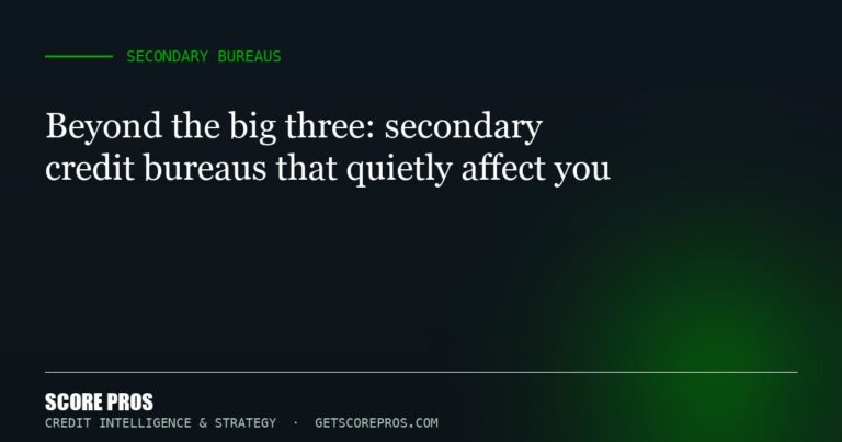 Beyond the big three: secondary credit bureaus that quietly affect you