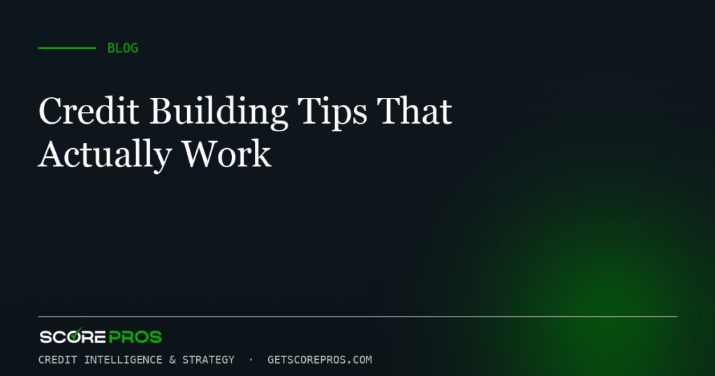 Credit Building Tips That Actually Work