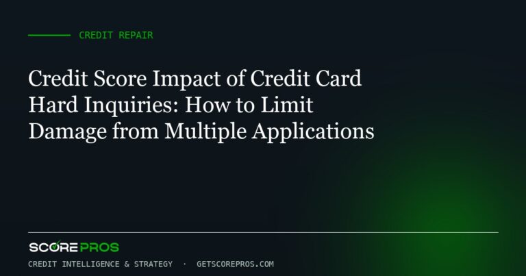 Credit Score Impact of Credit Card Hard Inquiries: How to Limit Damage from Multiple Applications