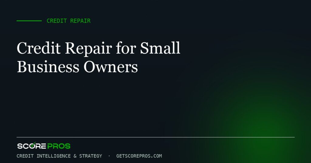 Credit Repair for Small Business Owners