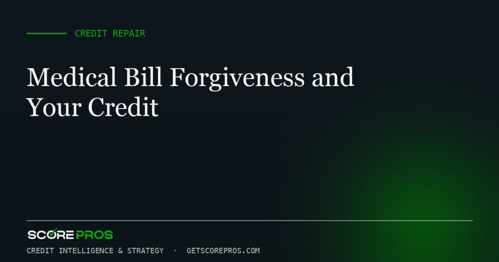 Medical Bill Forgiveness and Your Credit