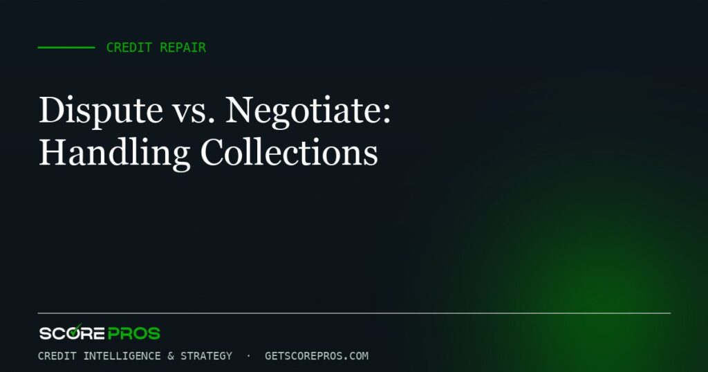 Dispute vs. Negotiate: Handling Collections