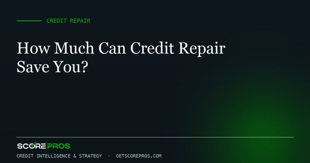 How Much Can Credit Repair Save You?