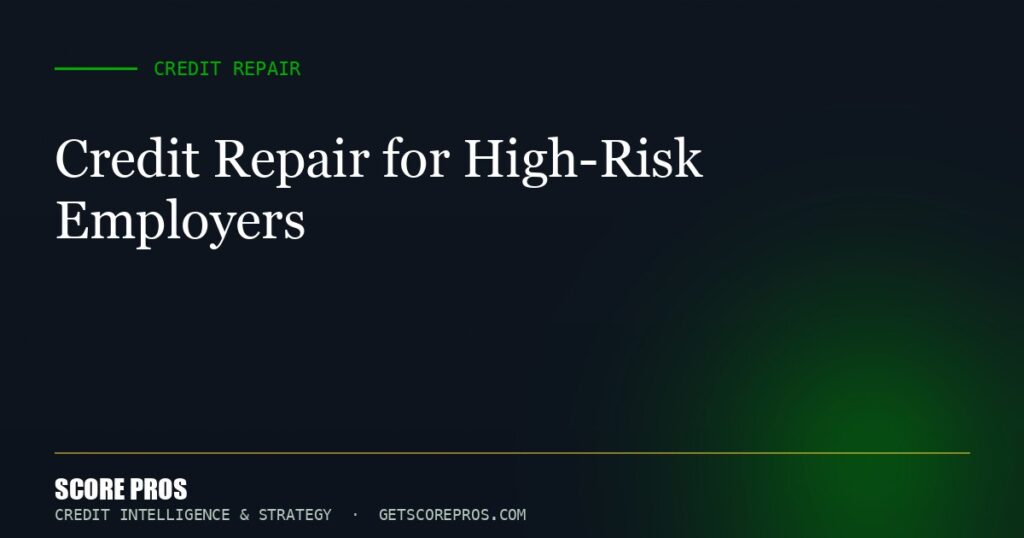 Credit Repair for High-Risk Employers