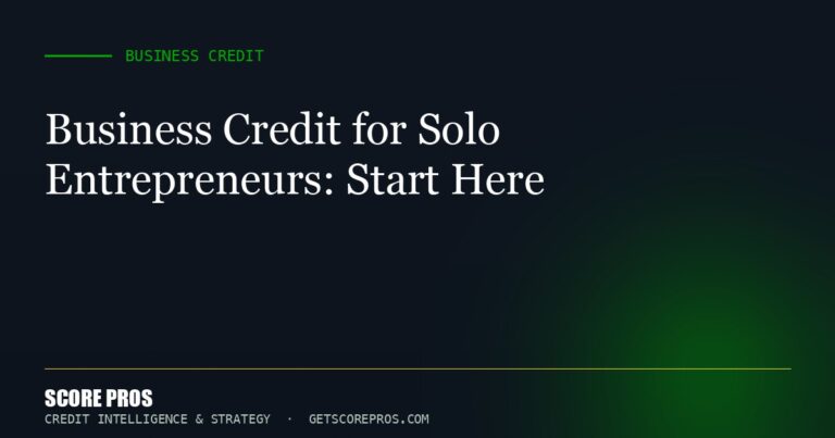 Business Credit for Solo Entrepreneurs: Start Here